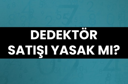 Dedektör Satışı Yasak mı?