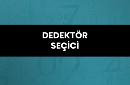 Dedektör Seçici Nedir ve Nasıl Kullanılır