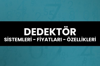 Dedektör Sistemleri, Fiyatları ve Özellikleri