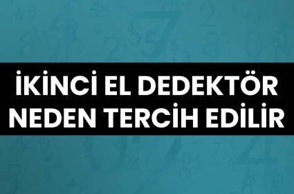 İkinci El Dedektör Neden Tercih Edilir?