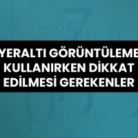 Yeraltı Görüntüleme Kullanırken Dikkat Edilmesi Gerekenler